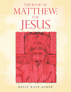 The Book of Matthew: for Jesus