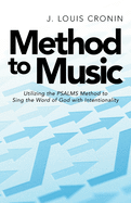 Method to Music: Utilizing the Psalms Method to Sing the Word of God with Intentionality