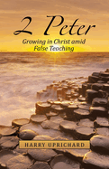 2 Peter: Growing in Christ Amid False Teaching