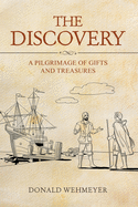 The Discovery: A Pilgrimage of Gifts and Treasures