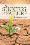 The Success of Failure: The Discipleship of Jesus