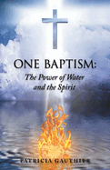 One Baptism: The Power of Water and the Spirit