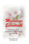Marriage Essentials: A Self-help Guide to Strengthening and Enriching Your Marriage