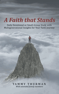A Faith that Stands: Daily Devotional or Small-Group Study with Multigenerational Insights for Your Faith Journey