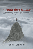 A Faith That Stands: Daily Devotional or Small-group Study With Multigenerational Insights for Your Faith Journey