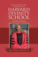 What They Do Not Teach You at Harvard Divinity School: The Minister├óΓé¼Γäós Manual