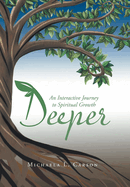 Deeper: An Interactive Journey to Spiritual Growth