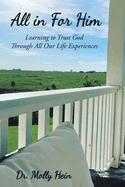 All in for Him: Learning to Trust God Through All Our Life Experiences