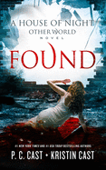 Found (House of Night Other World series, Book 4) (A House of Night Otherworld, 4)