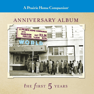 A Prairie Home Companion Anniversary Album: The First Five Years (The Prairie Home Companion Series)