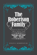 The Robertson Family: Portrait of a Post-civil War African American Family, Challenges and Vision 1860s├éΓÇôpresent