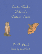 Doctor Clark's Children's Cartoon Poems