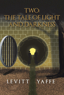 Two: The Tale of Light and Darkness