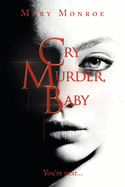 Cry Murder, Baby: You're next...