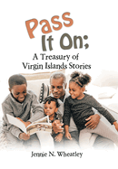 Pass It on: A Treasury of Virgin Islands Stories