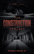 The Construction Project: A Short Story