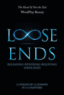 Loose Ends: Releasing-rewiring-reloving Simplified