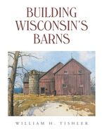 Building Wisconsin├óΓé¼Γäós Barns