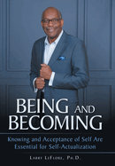 Being and Becoming: Knowing and Acceptance of Self Are Essential for Self-Actualization