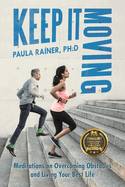 Keep It Moving: Meditations on Overcoming Obstacles and Living Your Best Life