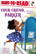 Your Friend, Parker: Ready-to-Read Level 1 (A Parker Curry Book)