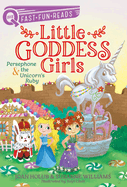 Persephone & the Unicorn's Ruby: Little Goddess Girls 10 (QUIX)