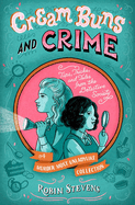 Cream Buns and Crime: Tips, Tricks, and Tales from the Detective Society (A Murder Most Unladylike Mystery)