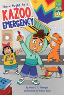 There Might Be a Kazoo Emergency: Ready-to-Read Graphics Level 2