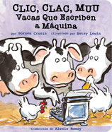 Clic, clac, muu (Click, Clack, Moo): Vacas que escriben a máquina (A Click Clack Book) (Spanish Edition)