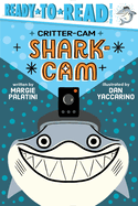 Shark-Cam: Ready-to-Read Pre-Level 1 (Critter-Cam)