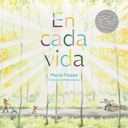 En cada vida (In Every Life) (Premio de Honor Caldecott) (Spanish Edition)