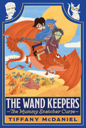 The Mummy Snatcher Curse (The Wand Keepers)