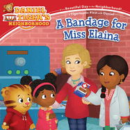 A Bandage for Miss Elaina (Daniel Tiger's Neighborhood)