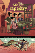 The Magic Tapestry: A Chinese Graphic Folktale (Discover Graphics: Global Folktales)