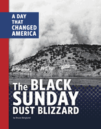 The Black Sunday Dust Blizzard: A Day That Changed America (Days That Changed America)