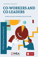 Co-Workers and Co-Leaders: Women and Men Partnering for God's Work (The WEA Global Issues Series)