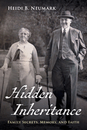 Hidden Inheritance: Family Secrets, Memory, and Faith