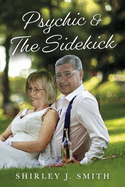 Psychic & The Sidekick (3) (Shirley J Smith Spiritual Work)