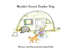 Myrtle's Secret Trailer Trip (1) (Myrtle's Secret Trailer Trips)