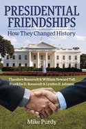 Presidential Friendships: How They Changed History