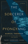 Sorcerer of Pyongyang: A Novel