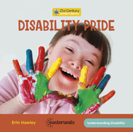 Disability Pride (21st Century Junior Library: Understanding Disability)