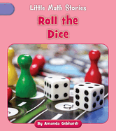 Roll the Dice (Little Math Stories; Silent E, GRL B)