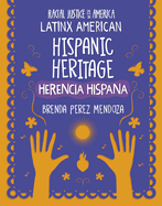 Hispanic Heritage / Herencia hispana (Racial Justice in America: Latinx American) (English and Spanish Edition)