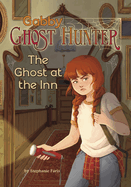 The Ghost at the Inn (Gabby Ghost Hunter)