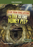 Can You Uncover the Oak Island Money Pit? (You Choose)