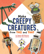 Make Creepy Creatures from This and That (Scrap Art Fun)