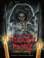 The Mystery of Bloody Mary (Ghostly Graphics)