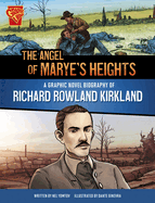 The Angel of Marye's Heights: A Graphic Novel Biography of Richard Rowland Kirkland (Barrier Breakers)