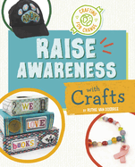 Raise Awareness With Crafts (Crafting for Change)